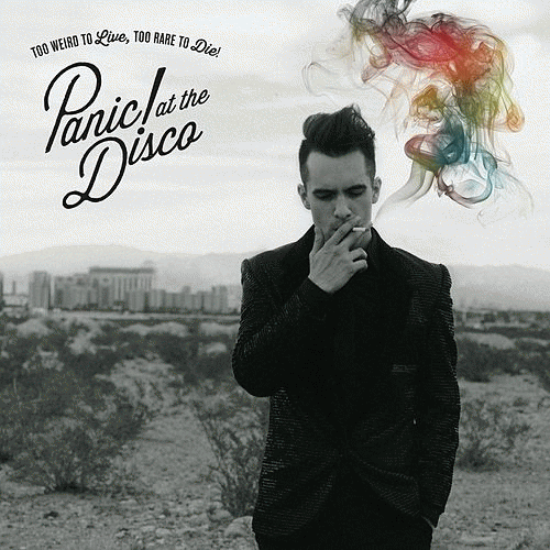 Panic At The Disco : Too Weird to Live, Too Rare to Die!
